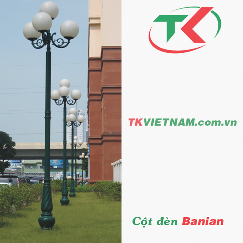 Cột đèn sân vườn Banian – đẳng cấp đã được chứng minh